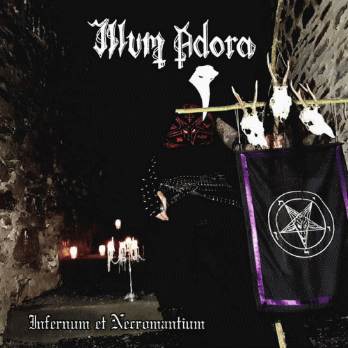 Illum Adora : Infernum et Necromantium